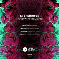 Ki Creighton - Ripsaw EP Remixes