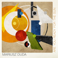 Mariusz Duda - Are You Ready for the Sun