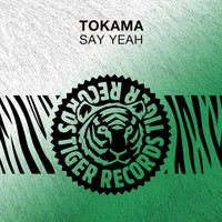 Tokama - Say Yeah