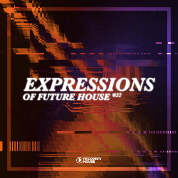 Various Artists - Expressions of Future House, Vol. 22 (Explicit)