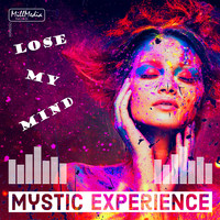 Mystic Experience - Lose My Mind