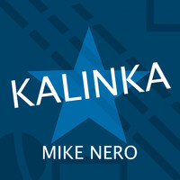 Mike Nero - Kalinka (T-Punch Remixes)