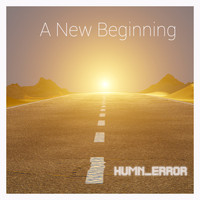 Humn_error - A New Beginning