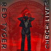 Red Tyger Church - Red Tyger Church Lives (Explicit)