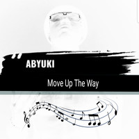 ABYUKI - Move Up the Way