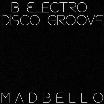 Madbello - B Electro Disco Groove