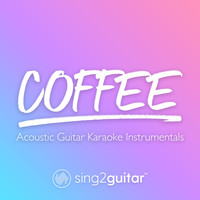 Sing2Guitar - Coffee (Acoustic Guitar Karaoke Instrumentals)