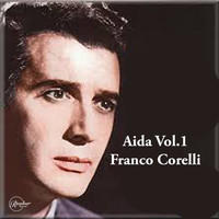 Franco Corelli - Aida Vol. 1