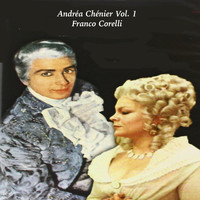 Franco Corelli - Andréa Chénier Vol. 1
