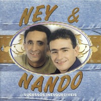 Ney & Nando - Sucessos Inesquecíveis