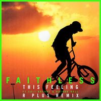 Faithless - This Feeling (feat. Suli Breaks & Nathan Ball) (R Plus Remix)