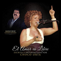 Choco Orta - El Amor Es Libre (feat. Maelo Ruiz)