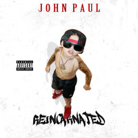 John Paul - Reincarnated (Explicit)
