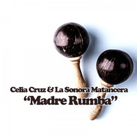Celia Cruz & La Sonora Matancera - Madre Rumba