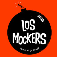 Los Mockers - Some Silly Songs