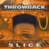 Grandmaster Slice - Throwback Flava, Vol. One