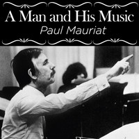 Paul Mauriat & His Orchestra - A Man and His Music (Paul Mauriat)
