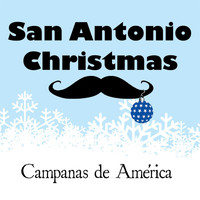 Campanas De America - San Antonio Christmas (Remastered)
