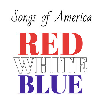 Various Artists - Red White Blue Songs of American