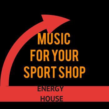 Various Artists - Music for your Sport Shop: Energy House