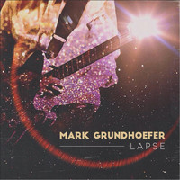 Mark Grundhoefer - Lapse