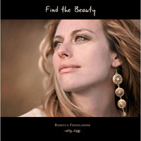 Rebecca Friedlander - Find the Beauty