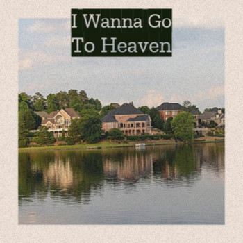 Various Artist - I Wanna Go To Heaven