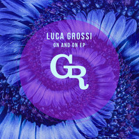 Luca Grossi - On And On EP