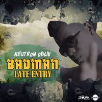 Neutron Obliv - Bad Man Late Entry