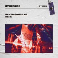 HENK - Never Gonna Be