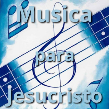 Various Artists - Musica para Jesucristo