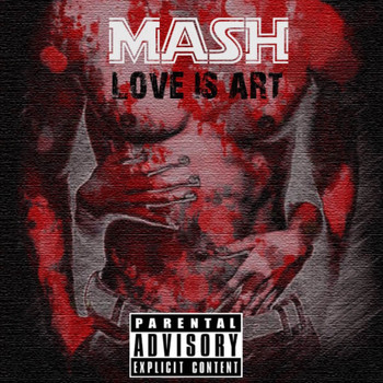 Mash - Love Is Art (Explicit)