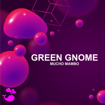 Green Gnome - Mucho Mambo