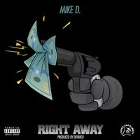 Mike D - Right Away (Explicit)