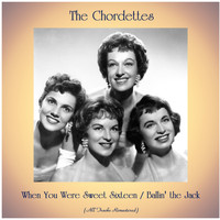 The Chordettes - When You Were Sweet Sixteen / Ballin' the Jack (All Tracks Remastered)