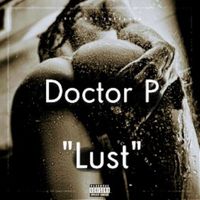 Doctor P - Lust (Explicit)