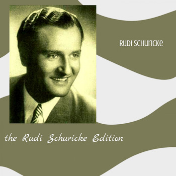 Rudi Schuricke - The Rudi Schuricke Edition