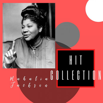 Mahalia Jackson - Hit Collection (Explicit)