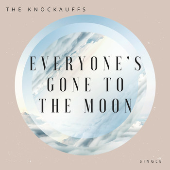 The Knockauffs - Everyone's Gone To The Moon