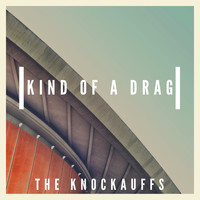 The Knockauffs - Kind Of A Drag