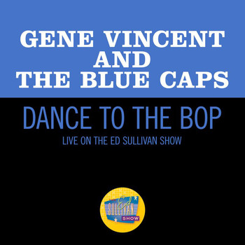 Gene Vincent And The Blue Caps - Dance To The Bop (Live On The Ed Sullivan Show, November 17, 1957)