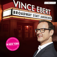 Vince Ebert - Broadway statt Jakobsweg (Entschleunigung auf eine andere Art in New York [Explicit])