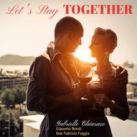 Giacomo Bondi and Gabrielle Chiararo featuring Fabrizio Foggia - Let's Stay Together