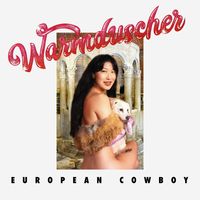 Warmduscher - European Cowboy (Explicit)
