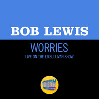 Bob Lewis - Worries (Live On The Ed Sullivan Show, March 18, 1962)