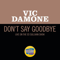 Vic Damone - Don't Say Goodbye (Live On The Ed Sullivan Show, May 21, 1950)