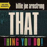 Billie Joe Armstrong - That Thing You Do!