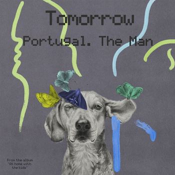 Portugal. The Man - Tomorrow