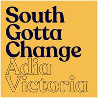 Adia Victoria - South Gotta Change