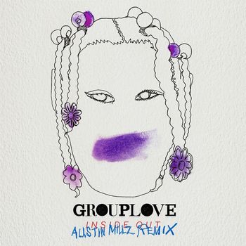 Grouplove - Inside Out (Austin Millz Remix)